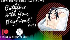 bath time roleplay with boyfriend in soothing asmr audio