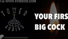 your first big cock erotic audio for women, with dirty talk and monster dick
