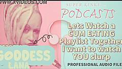 In this kinky podcast, we explore a cum eating playlist and watch slurping scenes together