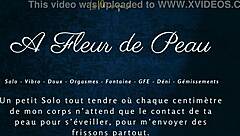 A Fleur de Peau - French Solo Female Spices Things Up With Dirty Talk.