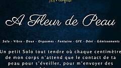 A Fleur de Peau - French Solo Female Spices Things Up With Dirty Talk.