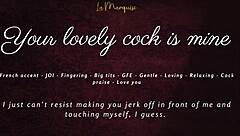 Your Lovely Cock Becomes Mine In This French Accent Jerk Off Session