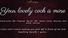 Your Lovely Cock Becomes Mine In This French Accent Jerk Off Session