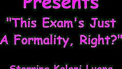 kalani luana knows this anal exam is just a formality now