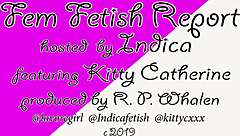 Fem Fetish Report Explores Kitty Catherine And Indica's Monster Desires