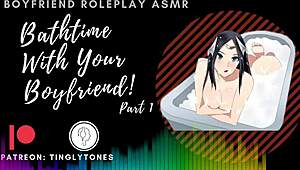 bath time roleplay with boyfriend in soothing asmr audio