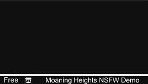 oh man, moanin heights nsfw demo got me goin...