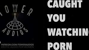 caught you watching porn? let's get dirty with erotic talk