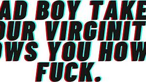 Bad boy takes your virginity and teaches you to fuck