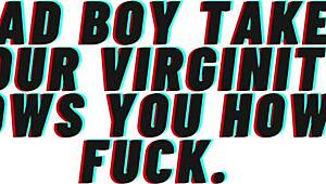 Bad boy takes your virginity and teaches you to fuck