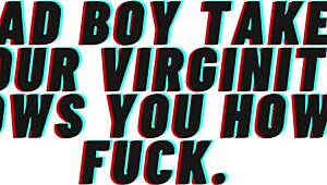 Bad boy takes your virginity and teaches you to fuck
