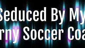 narrating my seduction by the horny soccer coach part 1 and trailers included