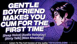 oh baby can you hear your sweet boyfriend moan as he makes you cum hard for the first time?