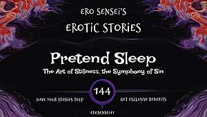 ever heard a girl feign sleep while moaning to orgasm for you eses144?