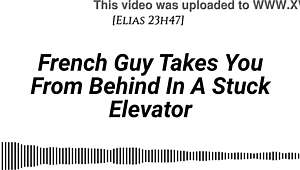 Imagine me, your French guy, pinning you doggystyle in this stuck elevator... kissing deep, whispering dirty