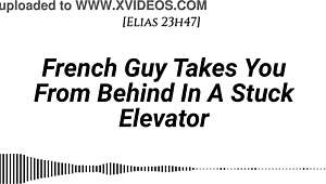 Imagine me, your French guy, pinning you doggystyle in this stuck elevator... kissing deep, whispering dirty